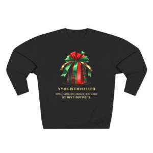 Black crewneck sweatshirt featuring the “XMAS Is Cancelled” design with a wrapped gift graphic and protest message supporting community economic power