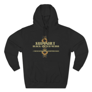 Support Black-Owned Media Premium Three-Panel Fleece Hoodie
