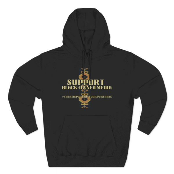 Support Black-Owned Media Premium Three-Panel Fleece Hoodie