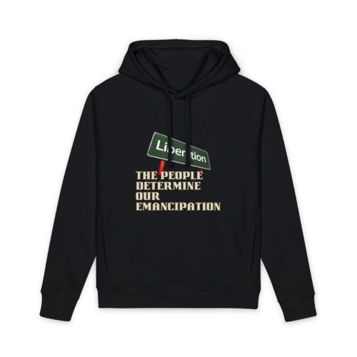 Our People Determine Our Emancipation Premium Unisex Hoodie